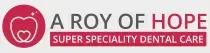 A Roy Of Hope Super Speciality Dental Care, Bangchatra